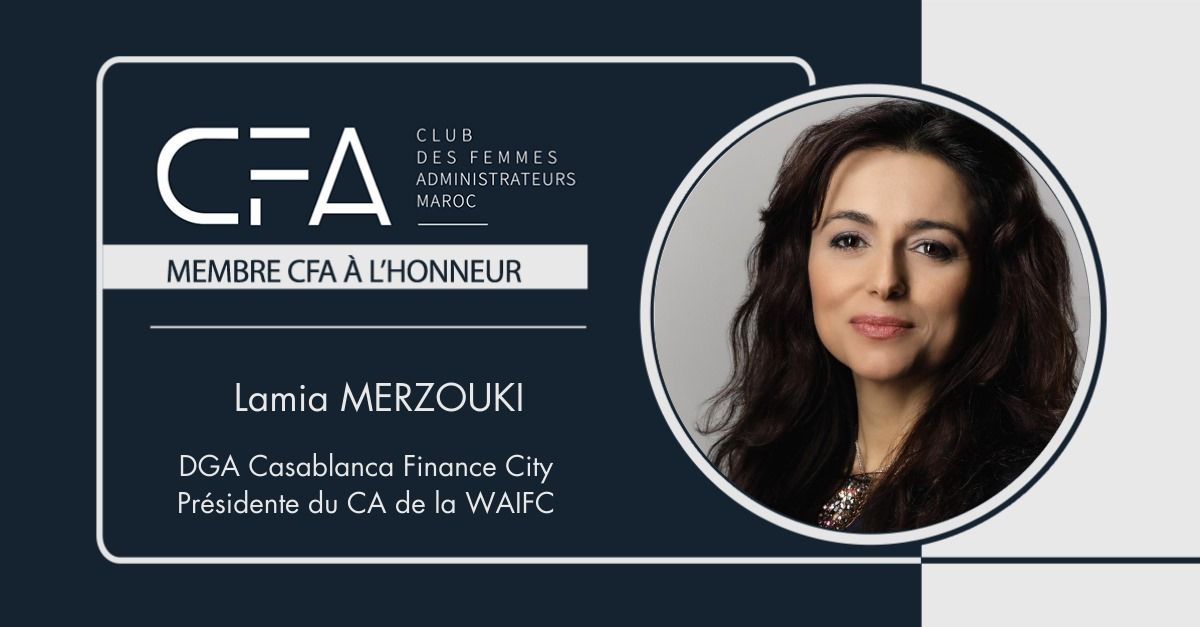 Nomination de Lamia MERZOUKI en tant que Présidente du Conseil d’Administration de la World Alliance of International Financial Centers (WAIFC)